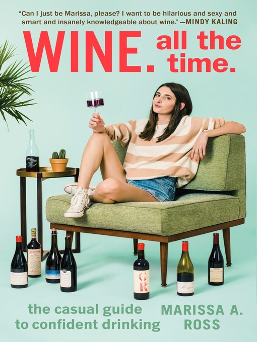Title details for Wine. All the Time. by Marissa A. Ross - Available